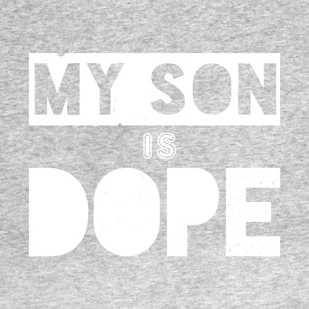 My Son Is Dope by bobbuel